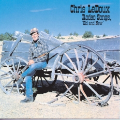 Chris LeDoux - Rodeo Songs 'Old & New'